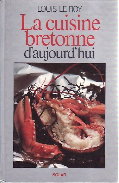 Livrenpoche : La cuisine bretonne d'aujourd'hui - Louis Le Roy - Livre