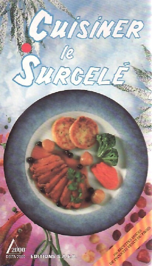 Livrenpoche : Cuisiner le surgelé - Alain Saulnier - Livre