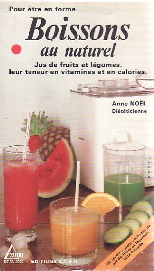Boissons au naturel - Anne Noel -  Delta 2000 - Livre