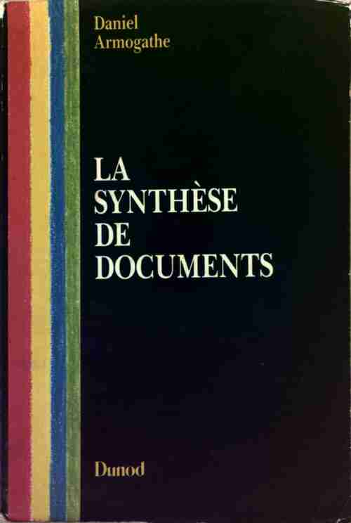 Livrenpoche : La synthèse de documents - Daniel Armogathe - Livre