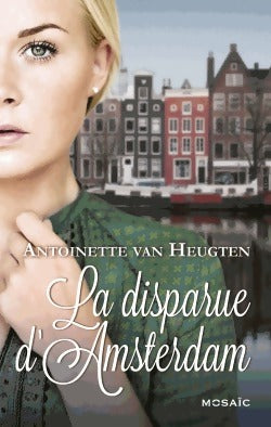 Livrenpoche : La disparue d'Amsterdam - Antoinette Van Heugten - Livre