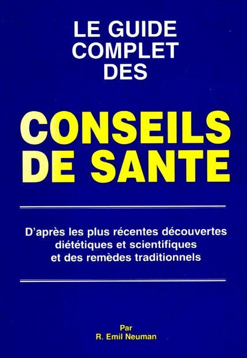 Livrenpoche : Le guide complet des conseils de santé - Emil Neuman - Livre