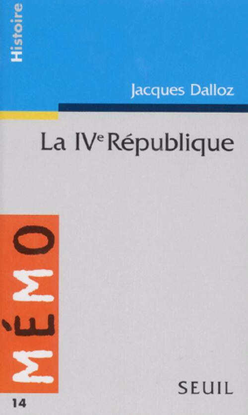 Livrenpoche : La IVe République - Jacques Dalloz - Livre