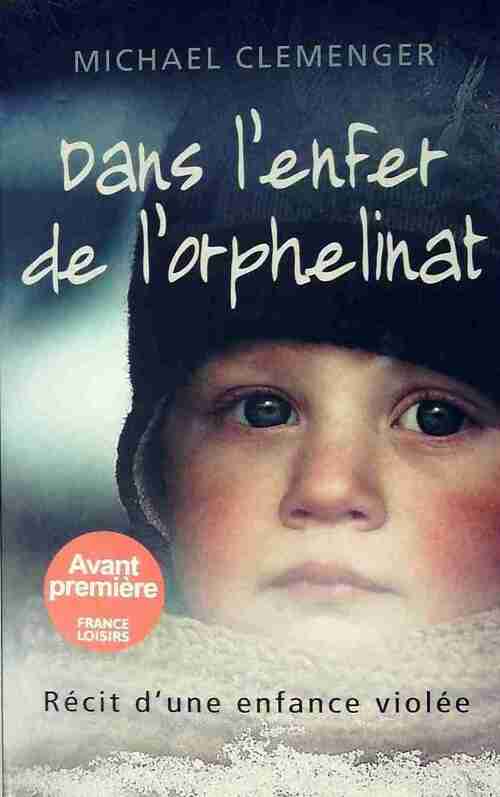 Livrenpoche : Dans l'enfer de l’orphelinat - Michael Clemenger - Livre