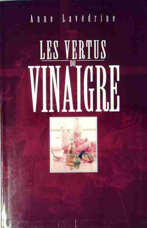Livrenpoche : Les vertus du vinaigre - Lavedrine Anne - Livre