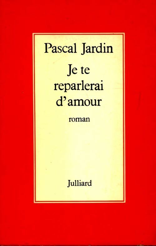 Livrenpoche : Je te reparlerai d'amour - Pascal Jardin - Livre