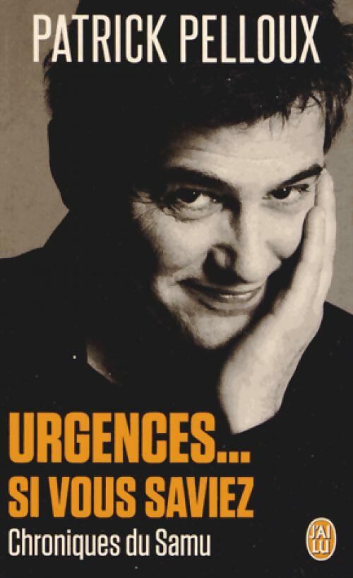 Livrenpoche : Urgences... si vous saviez - Patrick Pelloux - Livre