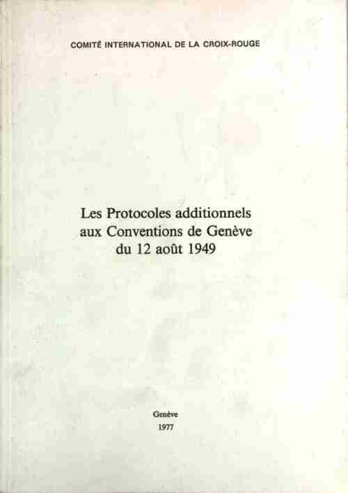 Livrenpoche : Les protocoles additionnels aux conventions de Genève du 12 août 1949 - Collectif - Livre