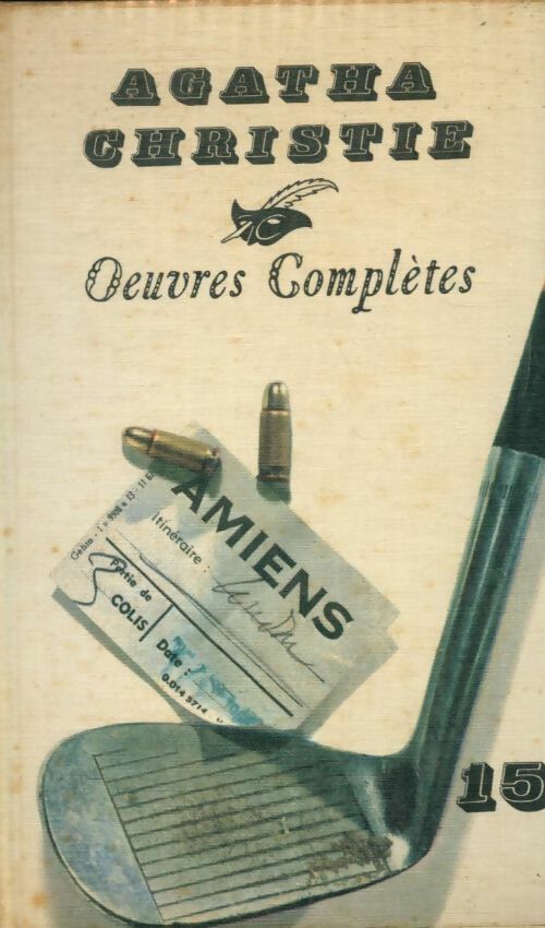 Oeuvres complètes Tome XV - Agatha Christie -  Oeuvres complètes d'Agatha Christie - Livre