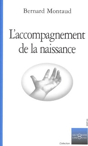 L'accompagnement de la naissance - Bernard Montaud - Livre