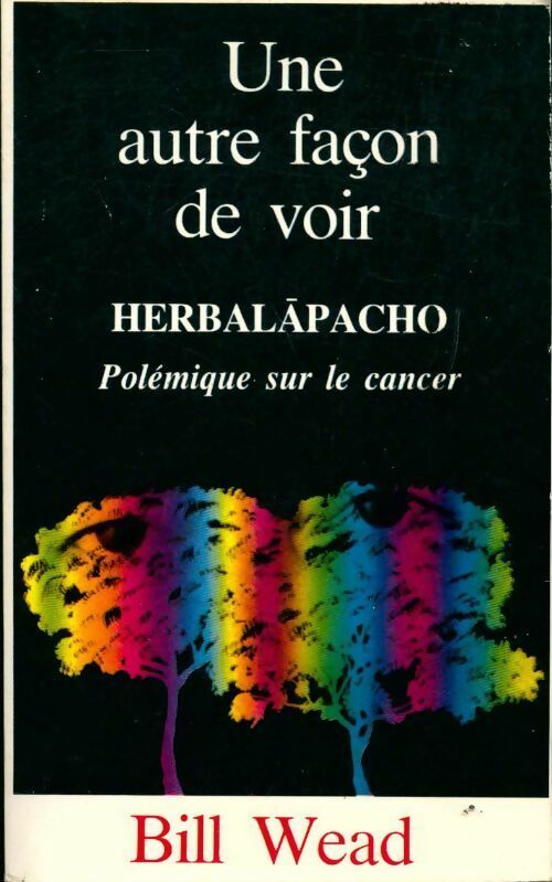 Livrenpoche : Une autre façon de voir. Herbalapacho - Bill Wead - Livre