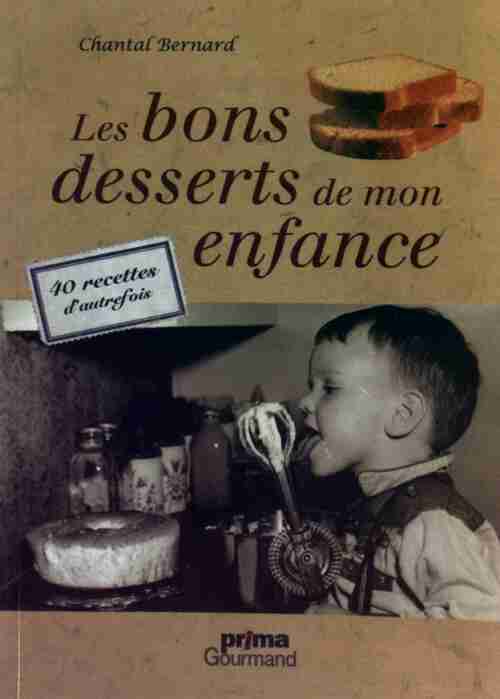 Livrenpoche : Les bons desserts de mon enfance - Chantal Bernard - Livre