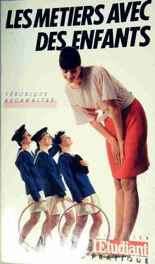 Livrenpoche : Les métiers avec des enfants - Véronique Buchwalter - Livre