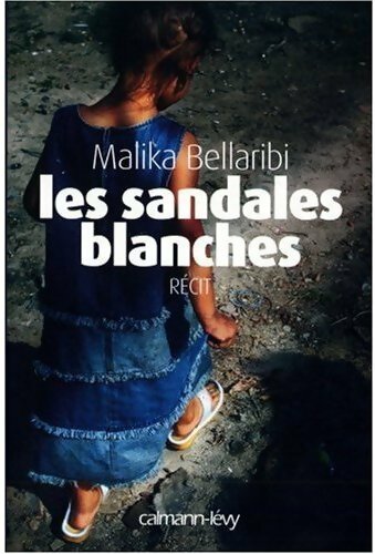 Livrenpoche : Les sandales blanches - Malika Bellaribi - Livre