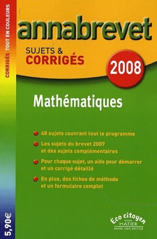Livrenpoche : Mathématiques Brevet Sujets et corrigés 2008 - Bernard Demeillers - Livre