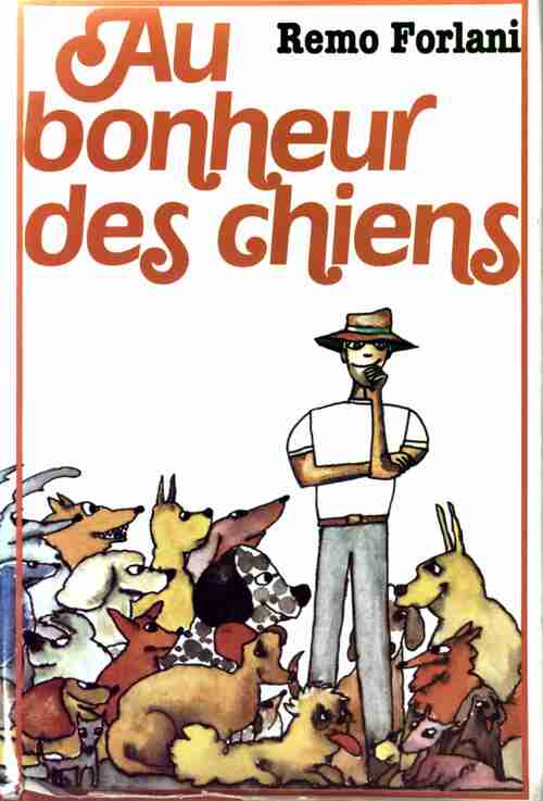 Livrenpoche : Au bonheur des chiens - Remo Forlani - Livre