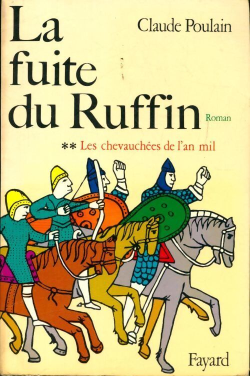 Livrenpoche : Les Chevauchées de l'an mil Tome II : La fuite du Ruffin - Claude Poulain - Livre