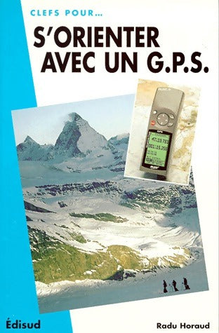 Livrenpoche : S'orienter avec un GPS - Radu Horaud - Livre