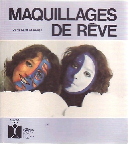 Livrenpoche : Maquillages de rêve - Denis saint-Seauvage - Livre
