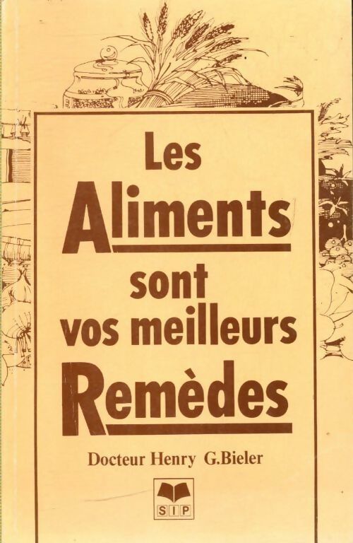Livrenpoche : Les aliments sont vos meilleurs remèdes - Henry G. Bieler - Livre