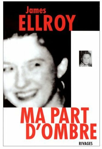 Livrenpoche : Ma part d'ombre - James Ellroy - Livre