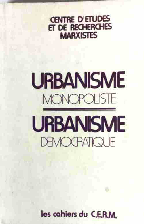 Livrenpoche : Urbanisme monopoliste. Urbanisme démocratique - Collectif - Livre