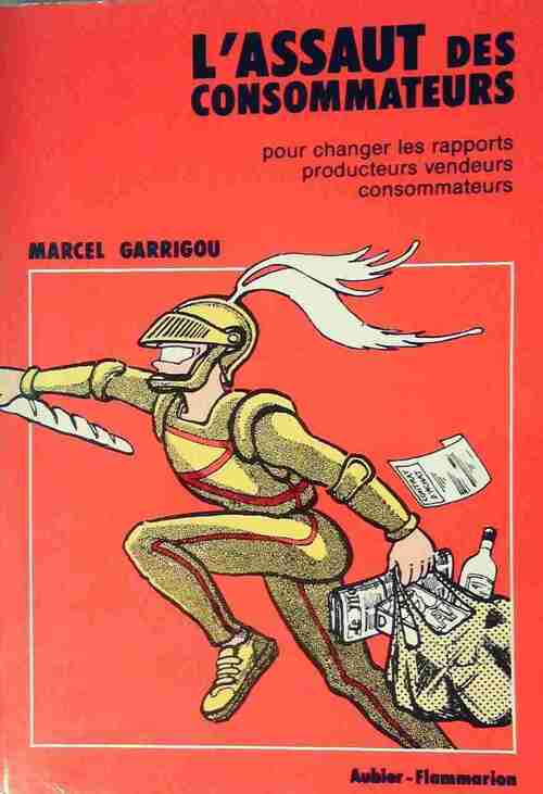 Livrenpoche : L'assaut des consommateurs - Marcel Garrigou - Livre