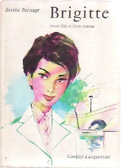 Livrenpoche : Brigitte jeune fille et jeune femme - Berthe Bernage - Livre