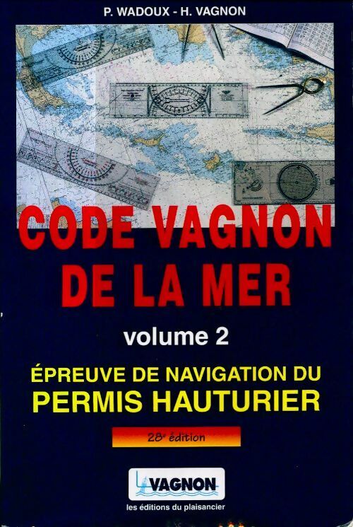 Code Vagnon de la mer Volume II : Permis hauturier - H. Vagnon -  Vagnon - Livre