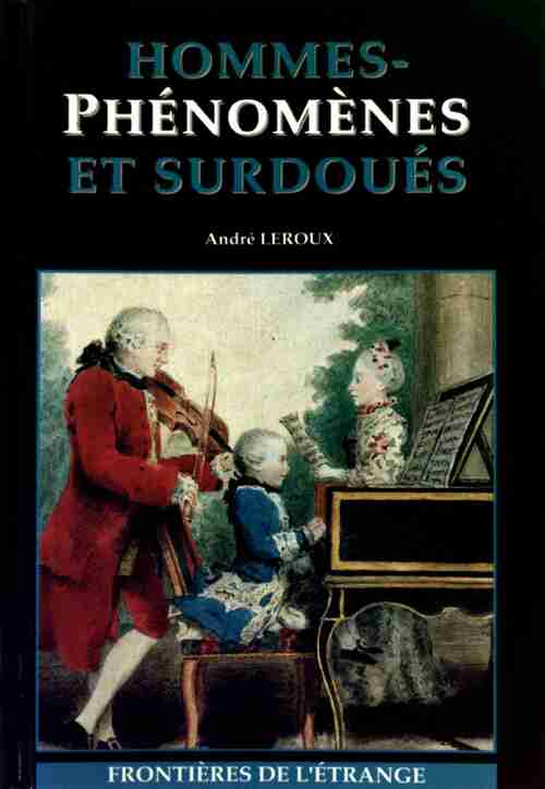 Livrenpoche : Hommes-phénomènes et surdoués - André Leroux - Livre