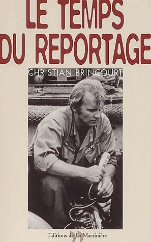Livrenpoche : Le temps du reportage - Christian Brincourt - Livre
