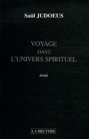 Livrenpoche : Voyage dans l'univers spirituel - Saül Judoeus - Livre