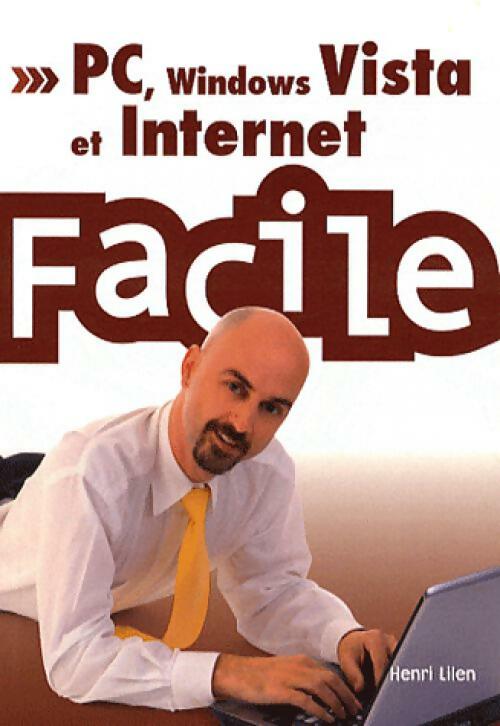 Le PC, Windows Vista et Internet facile - Henri Lilen -  Facile - Livre