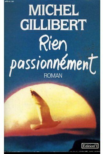 Livrenpoche : Rien passionnement - Michel Gillibert - Livre