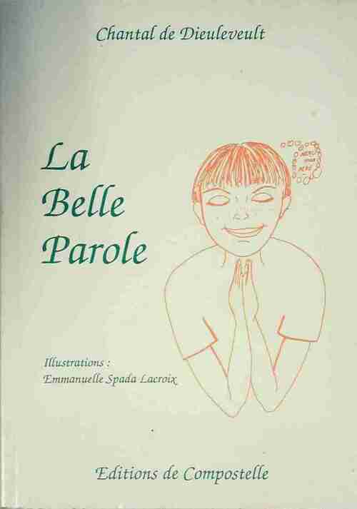 Livrenpoche : La belle parole - Chantal De Dieuleveult - Livre