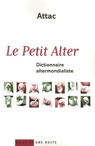 Le Petit Alter. Dictionnaire altermondialiste - ATTAC -  Mille et une nuits GF - Livre