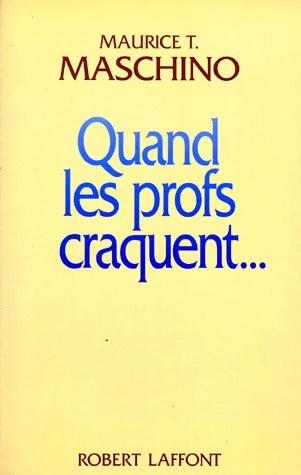 Livrenpoche : Quand les profs craquent - Maurice T. Maschino - Livre