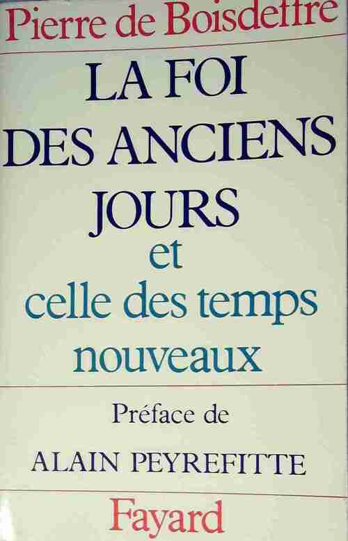 Livrenpoche : La Foi des anciens jours - Pierre De Boisdeffre - Livre
