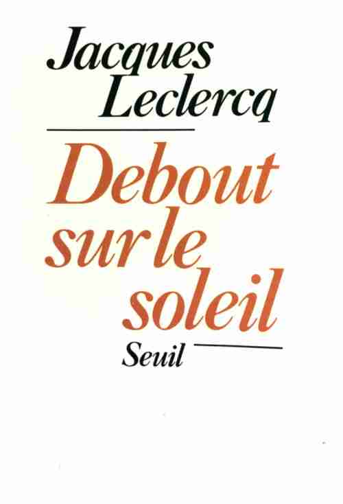 Livrenpoche : Debout sur le soleil - Jacques Leclercq - Livre