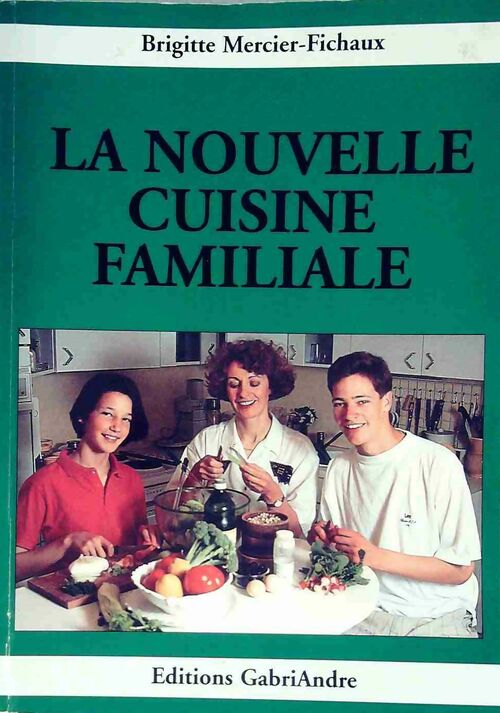 Livrenpoche : La nouvelle cuisine familale - Brigitte Fichaux - Livre