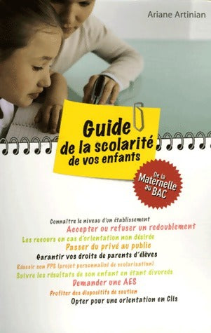 Livrenpoche : Guide de la scolarité de vos enfants. De la maternelle au Bac - Ariane Artinian - Livre