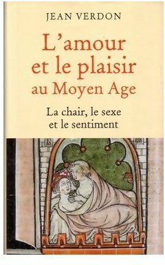 L'amour et le plaisir au Moyen-âge - Jean Verdon - Livre