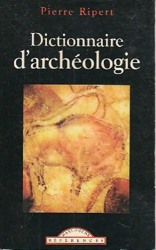 Livrenpoche : Dictionnaire de l'archéologie - Pierre Ripert - Livre
