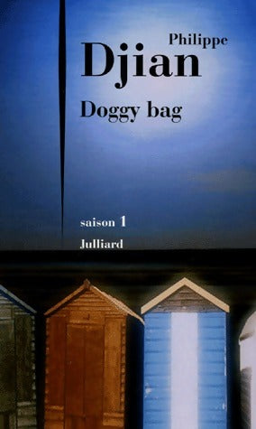 Doggy bag Saison I - Philippe Djian -  Julliard GF - Livre
