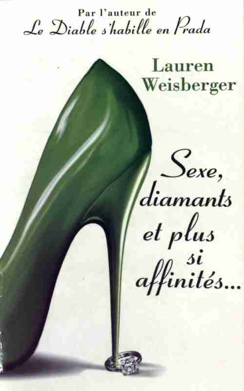 Sexe, diamants et plus si affinités - Lauren Weisberger -  France Loisirs GF - Livre