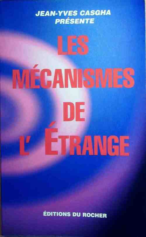 Livrenpoche : Les mécanismes de l'étrange - Jean-Yves Casgha - Livre
