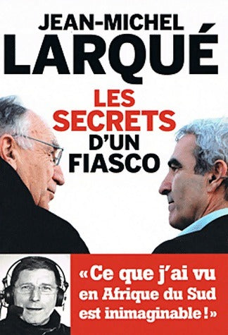 Livrenpoche : Les secrets d'un fiasco - Jean-Michel Larqué - Livre