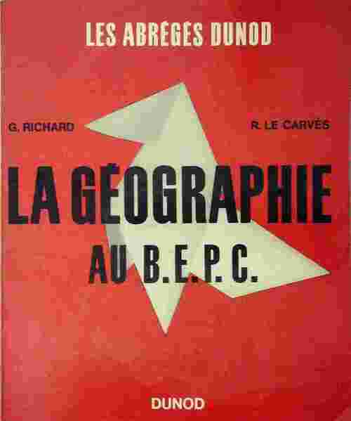 La géographie au B.E.P.C. - G. Richard -  Les abrégés Dunod - Livre