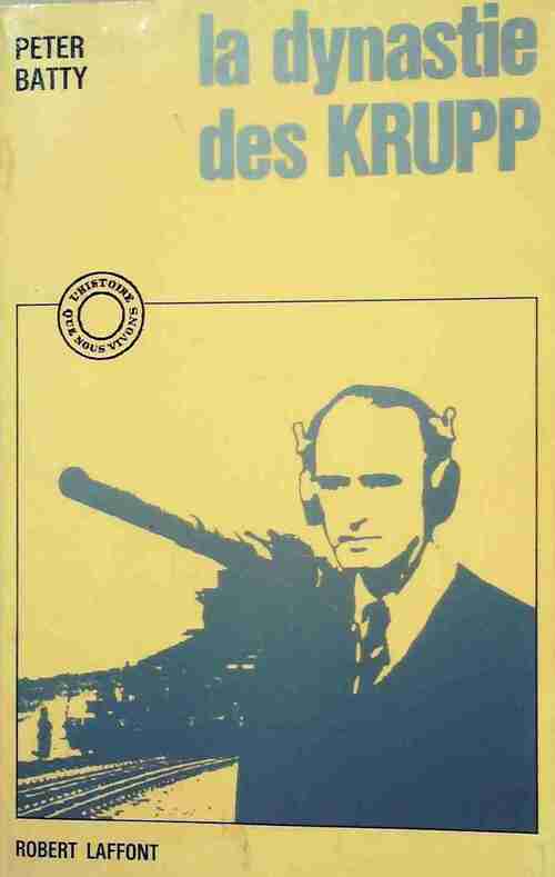 Livrenpoche : La dynastie des Krupp - Peter Batty - Livre