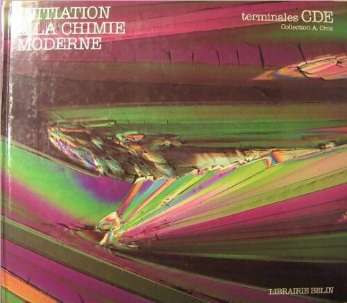 Livrenpoche : Initiation à la chimie moderne Terminales C, D et E - C. Moreau - Livre